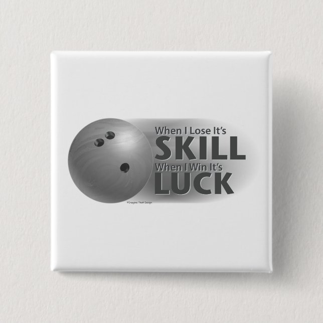 Lose Skill Win Luck Bowling Gray Button (Front)