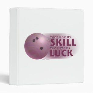 Lose Skill Win Luck Bowling Pink Binder