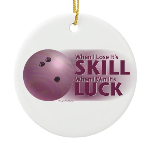 Lose Skill Win Luck Bowling Pink Ceramic Ornament