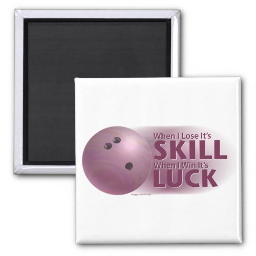 Lose Skill Win Luck Bowling Pink Magnet