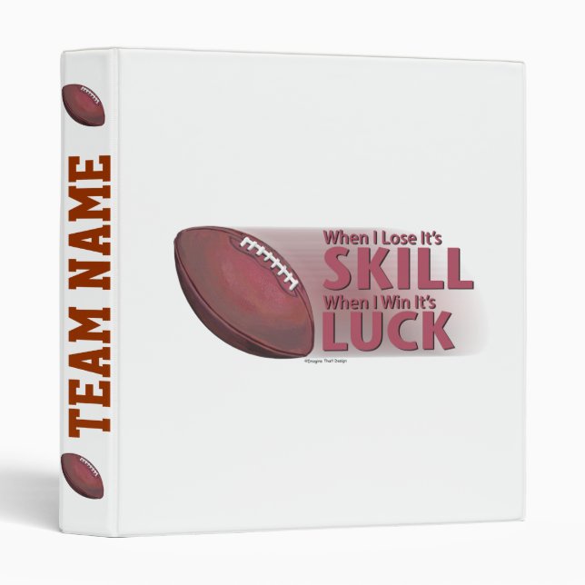 Lose Skill Win Luck Football 3 Ring Binder (Front/Spine)