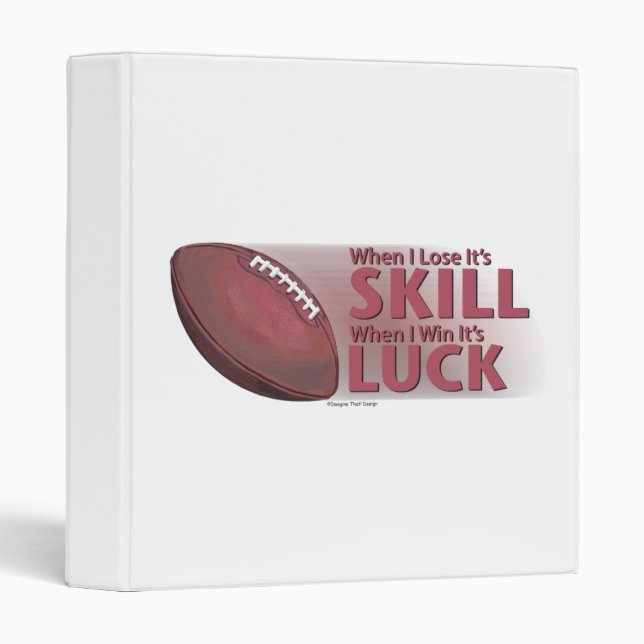 Lose Skill Win Luck Football 3 Ring Binder (Front/Spine)