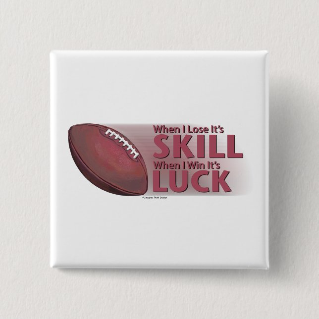Lose Skill Win Luck Football Button (Front)