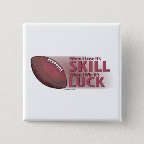 Lose Skill Win Luck Football Button
