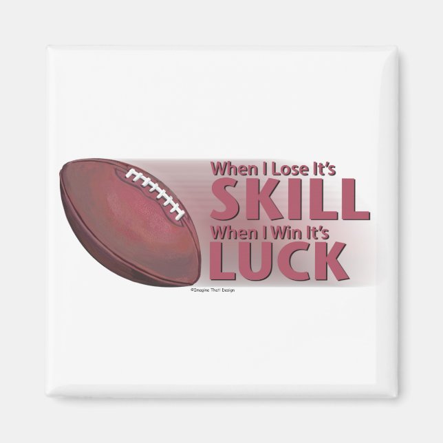 Lose Skill Win Luck Football Magnet (Front)