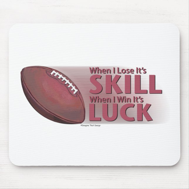 Lose Skill Win Luck Football Mouse Pad (Front)