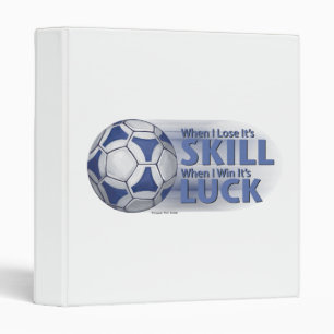 Lose Skill Win Luck Futbal 3 Ring Binder