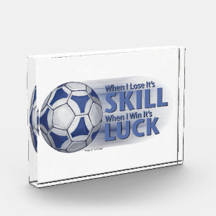 Lose Skill Win Luck Futbal Acrylic Award