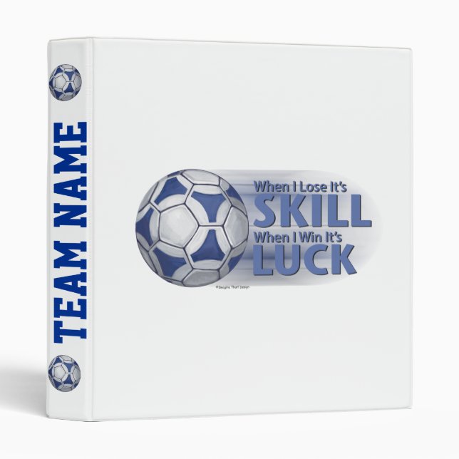 Lose Skill Win Luck Futbal Binder (Front/Spine)
