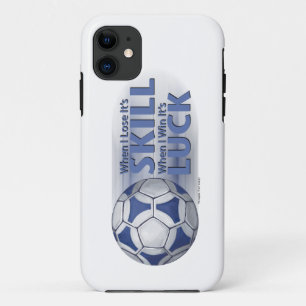 Lose Skill Win Luck Futbal iPhone 11 Case