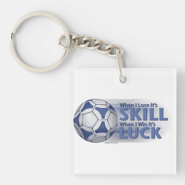 Lose Skill Win Luck Futbal Keychain (Front)