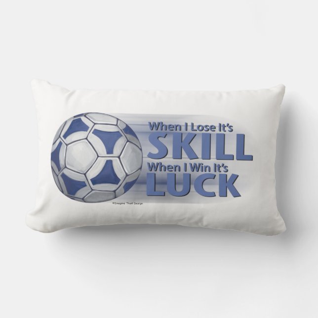 Lose Skill Win Luck Futbal Lumbar Pillow (Front)