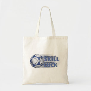 Lose Skill Win Luck Futbal Tote Bag