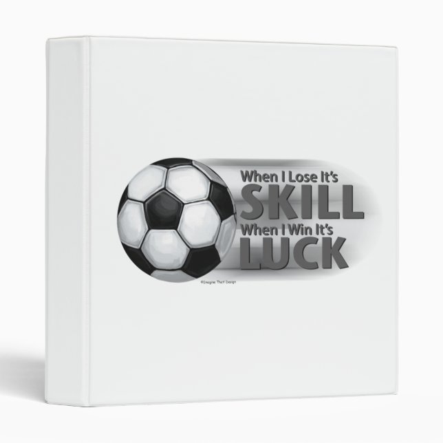 Lose Skill Win Luck Soccer Binder (Front/Spine)
