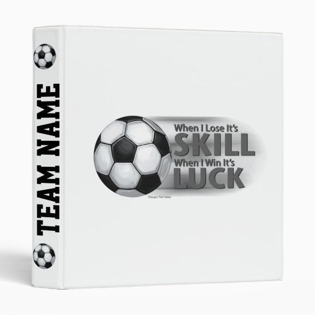 Lose Skill Win Luck Soccer Binder (Front/Spine)