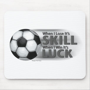 Lose Skill Win Luck Soccer Mouse Pad
