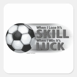 Lose Skill Win Luck Soccer Square Sticker