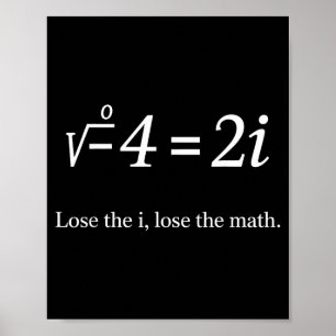 Lose The I Lose The Math Funny Imaginary Number Ma Poster