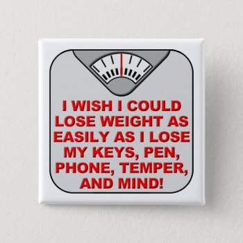 Lose Weight And My Mind Funny Button Badge Pin by FunnyBusiness at Zazzle