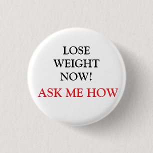 LOSE WEIGHT NOW! ASK ME HOW Button
