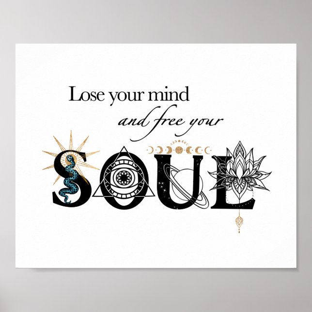Lose Your Mind free your soul inspirational 8x10” Poster (Front)