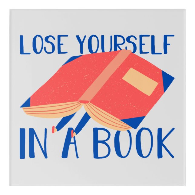 Lose your self in a book acrylic print (Front)