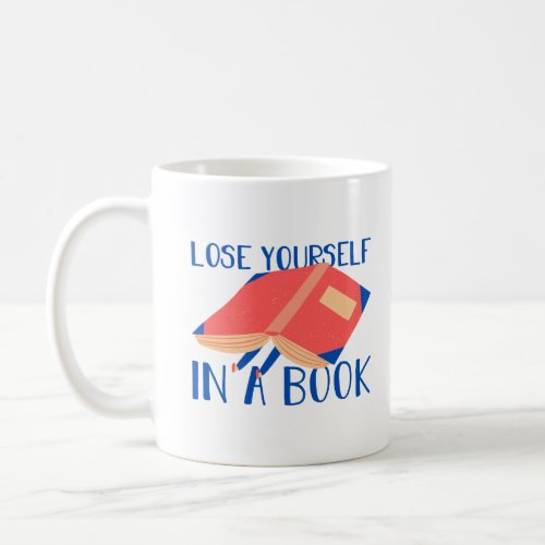 Lose your self in a book coffee mug