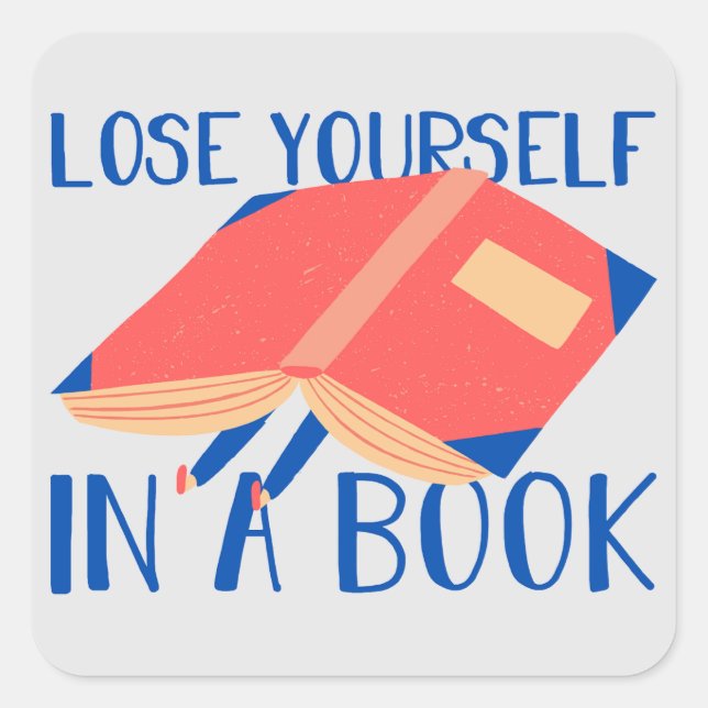 Lose your self in a book square sticker (Front)