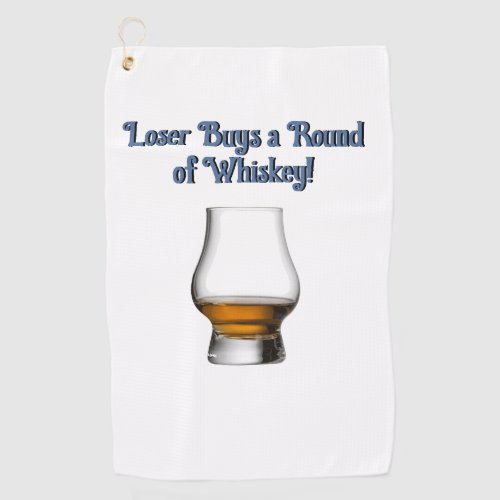 Loser Buys a Round of Whiskey Golf Towel