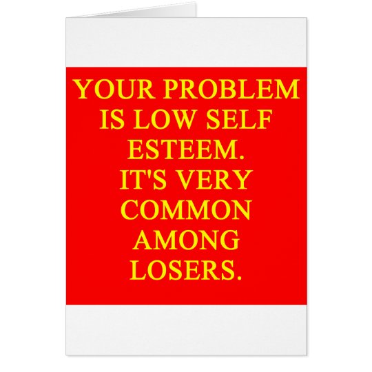 LOSER low self esteem Card