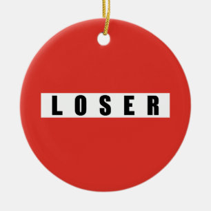 LOSER prohibitory sign Ceramic Ornament