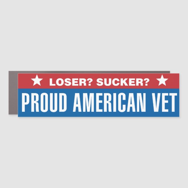 Loser? Sucker? Proud American Vet Car Magnet (Front)
