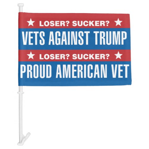 Loser Sucker Proud Vets Against Trump Car Flag