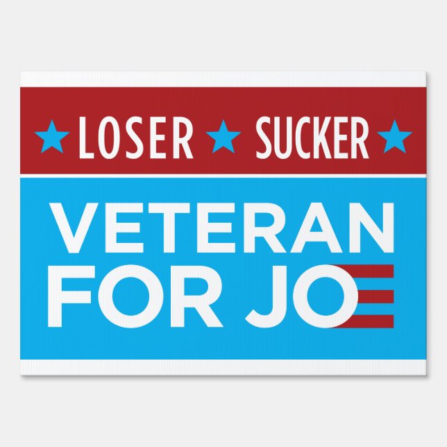 Loser / Sucker: Veteran for Joe Sign (Front)