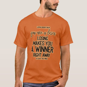 Loser Winner Motivational Quote Typography T-Shirt