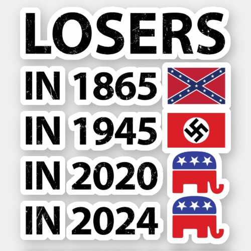 Losers in 1865 Losers in 1945 Losers in 2020 Loser Sticker