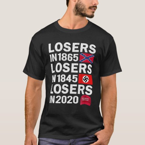 Losers In 1865 Losers In 1945 Losers In 2020 T_Shirt