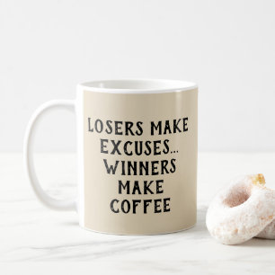 Losers Make Excuses - Winners / Coffee - Mug-A-Tud Mug