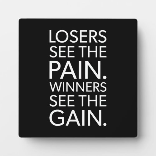 Losers See Pain Winners See Gain _ Gym Hustle Plaque