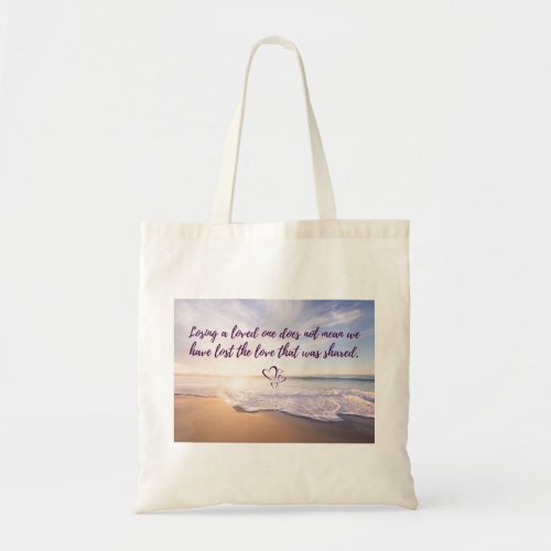 Losing a Loved One Tote Bag