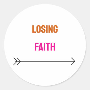 Losing faith text colorful classic round sticker