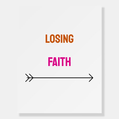 Losing faith text colorful foam board