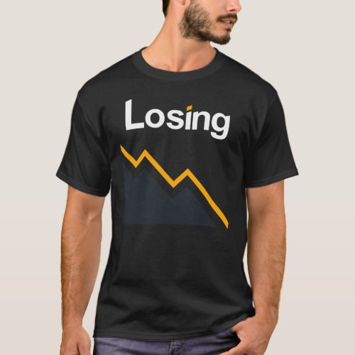 Losing Funny Investor  T_Shirt