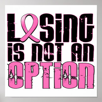 Losing Is Not An Option Breast Cancer Poster