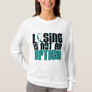 Losing Is Not An Option Cervical Cancer T-Shirt