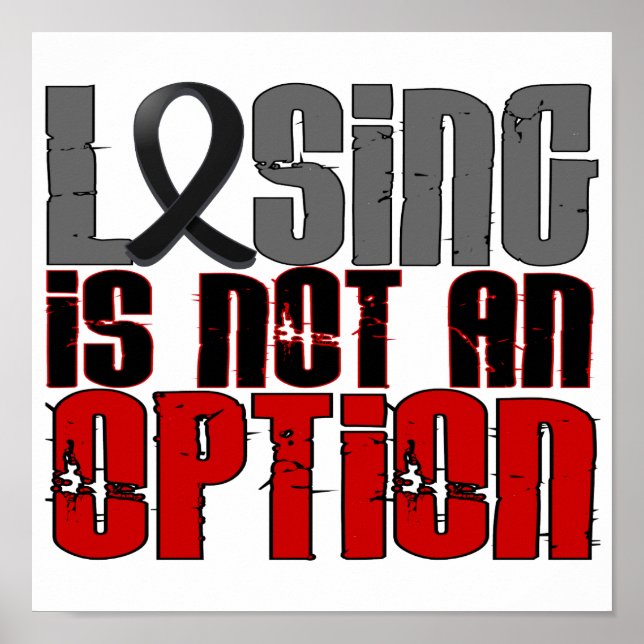 Losing Is Not An Option Melanoma Poster (Front)