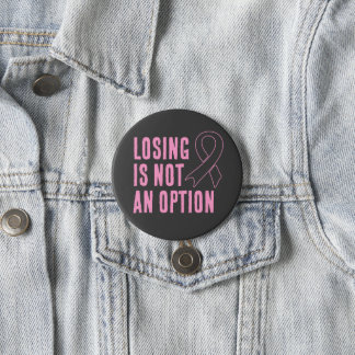 Losing Is Not An Option Pink Ribbon Button