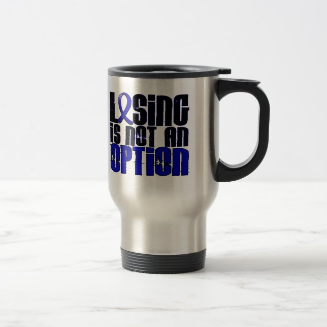 Losing Is Not An Option Rheumatoid Arthritis Travel Mug (Right)