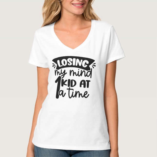 Losing My Mind Humorous Mom T-Shirt (Front)