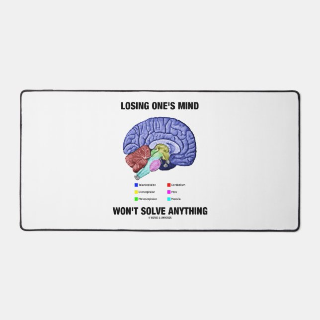 Losing One's Mind Won't Solve Anything Brain Humor Desk Mat (Front)